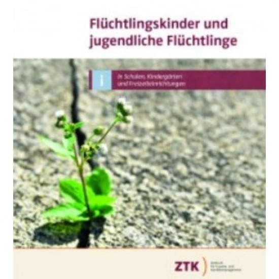 Broschüre »Flüchtlingskinder und jugendliche Flüchtlinge – in Schulen, Kindergärten und Freizeiteinrichtungen«