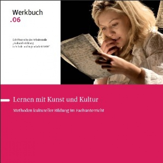 Lernen mit Kunst und Kultur – Methoden kultureller Bildung im Fachunterricht