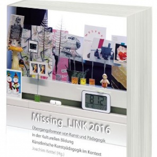 Missing_LINK 2016 – Übergangsformen von Kunst und Pädagogik in der Kulturellen Bildung