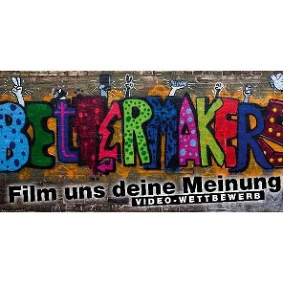 Bis 15.04.2019: Bettermakers Jugendvideowettbewerb Bis 15.04.2019: Bettermakers Jugendvideowettbewerb