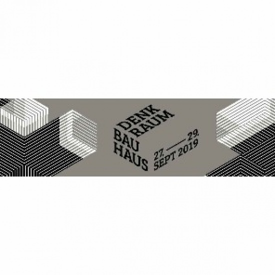27. – 29.09.2019 | Kongress »Denkraum.Bauhaus« | Weimar 27. – 29.09.2019 | Kongress »Denkraum.Bauhaus« | Weimar