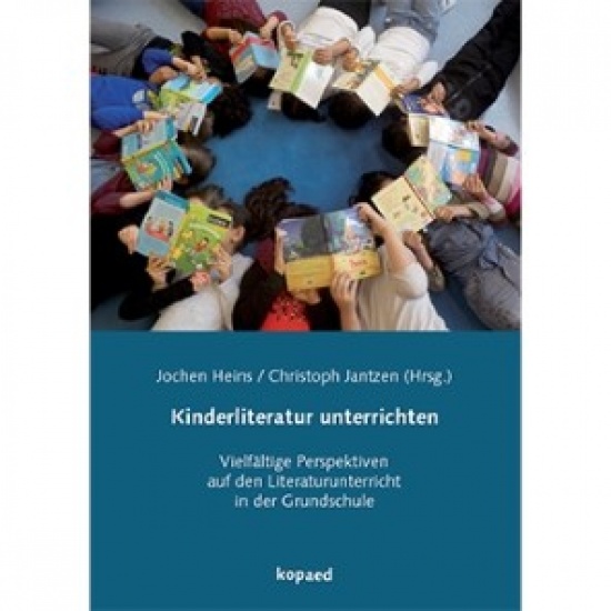 »Kinderliteratur unterrichten« Vielfältige Perspektiven auf den Literaturunterricht in der Grundschule