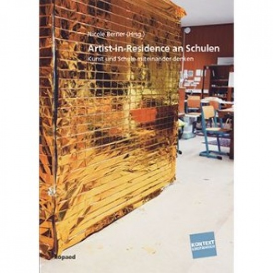 Artist-In-Residence in Schulen – Kunst und Schule miteinander denken