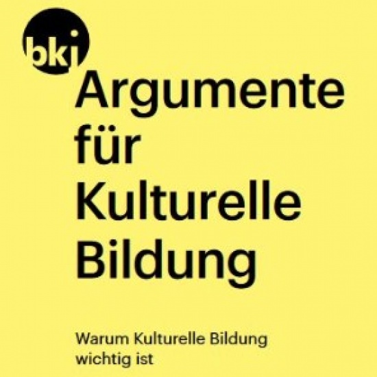 Argumente für Kulturelle Bildung: Warum Kulturelle Bildung wichtig ist