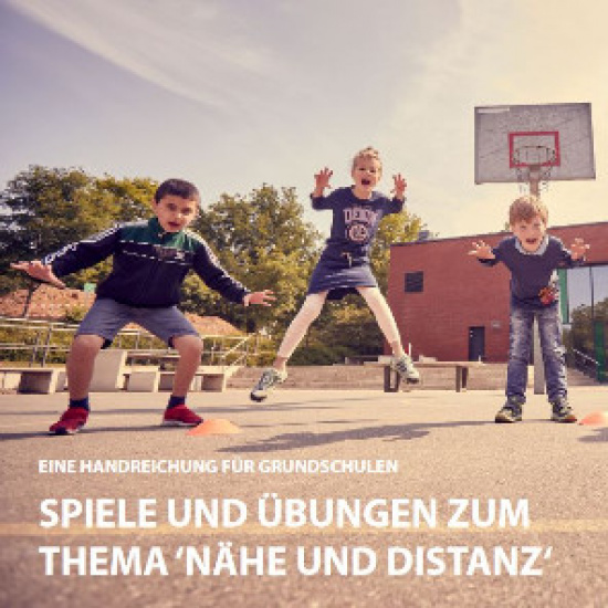 Handreichung für Grundschulen: »Nähe und Distanz«­